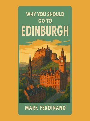 cover image of Why You Should Go to Edinburgh